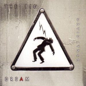 LYNCH DAVID - BIG DREAM