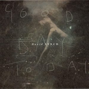 LYNCH DAVID - GOOD DAY TODAY