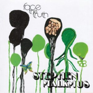 MALKMUS STEPHEN - FACE THE TRUTH