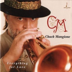 MANGIONE CHUCK - EVERYTHING FOR LOVE