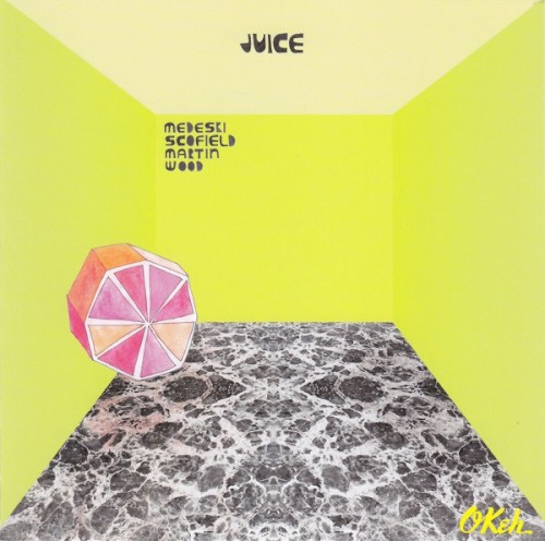 MEDESKI/SCOFIELD/MARTIN/WOOD - JUICE