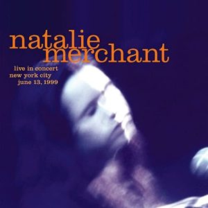 MERCHANT NATALIE - LIVE IN CONCERT