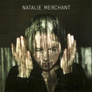 MERCHANT NATALIE - NATALIE MERCHANT