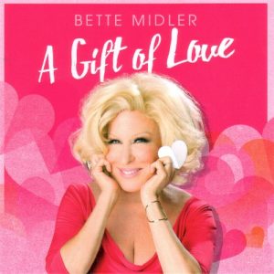 MIDLER BETTE - GIFT OF LOVE