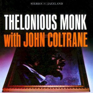 MONK THELONIOUS - WITH JOHN COLTRANE