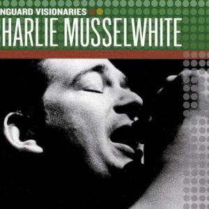 MUSSELWHITE CHARLIE - VANGUARD VISIONARIES