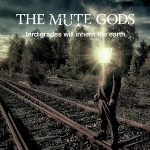 MUTE GODS - TARDIGRADES WILL INHERIT THE EARTH