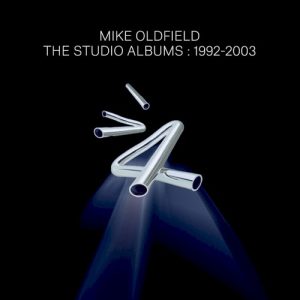 OLDFIELD MIKE - STUDIO ALBUMS:1992-2003