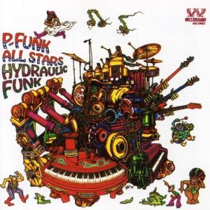 P-FUNK ALL STARS - HYDRAULIC FUNK