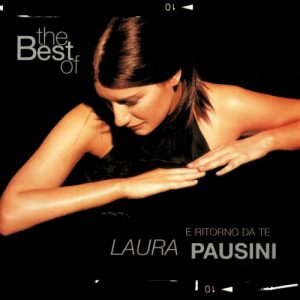 PAUSINI LAURA - BEST OF E RITORNO DA TE