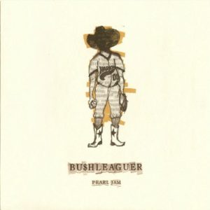 PEARL JAM - BUSHLEAGUER / LOVE BOAT CAPTAIN...7''