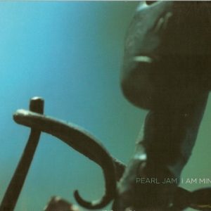 PEARL JAM - I AM MINE/ DOWN...7''
