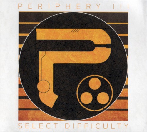 PERIPHERY - SELECT DIFFICULTY