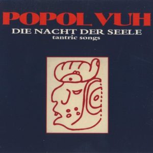 POPOL VUH - DIE NACHTE DER SEELE