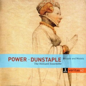 POWER/DUNSTAPLE/HILLIARD ENSEMBLE - MASSES AND MOTETS