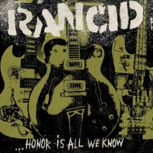 RANCID - HONOR IS ALL WE KNOW