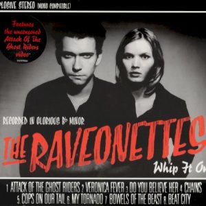 RAVEONETTES - WHIP IT ON