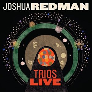REDMAN JOSHUA - TRIOS LIVE