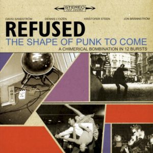 REFUSED - SHAPE OF PUNK TO COME
