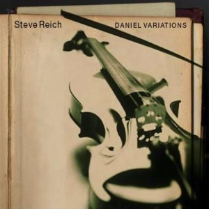 REICH STEVE - DANIEL VARIATIONS