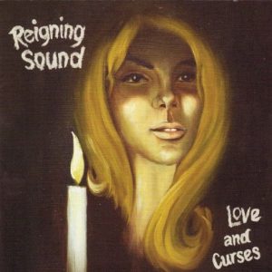 REIGNING SOUND - LOVE AND CURSES