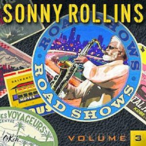 ROLLINS SONNY - ROAD SHOWS VOL.3