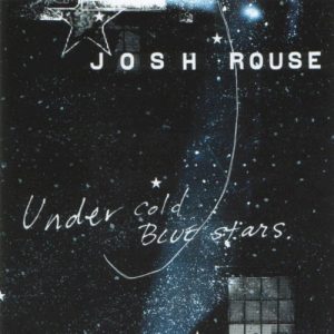 ROUSE JOSH - UNDER COLD BLUE STARS