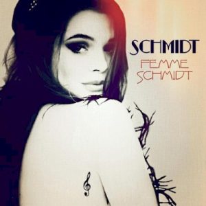 SCHMIDT FEMME - SCHMIDT (deluxe edition 2013)