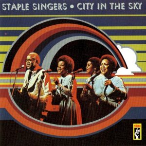 STAPLE SINGERS - CITY IN THE SKY