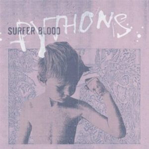 SURFER BLOOD - PYTHONS