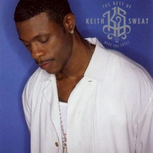SWEAT KEITH - BEST OF MAKE YOU SWEAT