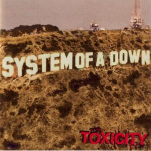 SYSTEM OF A DOWN - TOXICITY