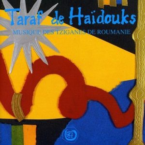 TARAF DE HAIDOUKS - MUSIQUE DES TZIGANES DE ROUMANIE