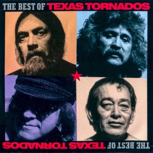 TEXAS TORNADOS - BEST OF TEXAS TORNADOS