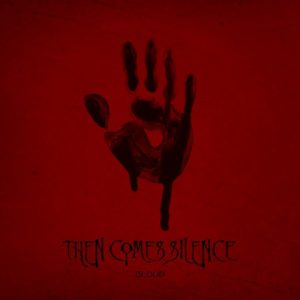 THEN COMES SILENCE - BLOOD