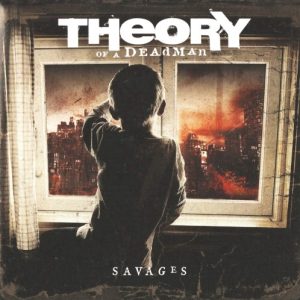 THEORY OF A DEADMAN - SAVAGES