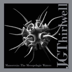 THIRLWELL JG - MANOREXIA: MESOPELAGIE WATERS