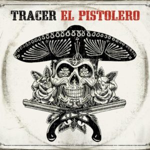 TRACER - EL PISTOLERO