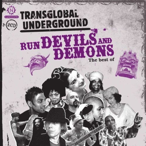 TRANSGLOBAL UNDERGROUND - RUN DEVILS AND DEMONS: BEST OF