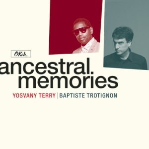 TROTIGNON BAPTISTE/YOSVANY - ANCESTRAL MEMORIES