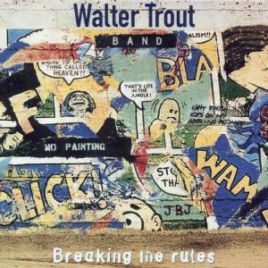 TROUT WALTER BAND - BREAKING THE RULES