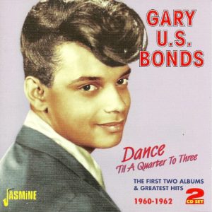 U.S.BONDS GARY - DANCE TILL A QUARTER TO 3
