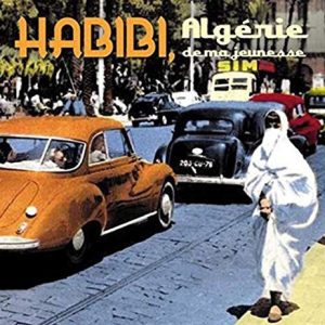 V.A. - HABIBI: ALGERIE DE MA JEUNESSE