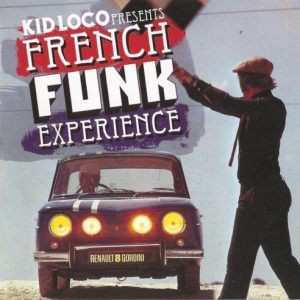 V.A. - KID LOCO pres. FRENCH FUNK EXPERIENCE