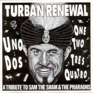 V/A - TURBAN RENEWAL-TRIBUTE TO SAM THE SHAM & THE PHARAONS