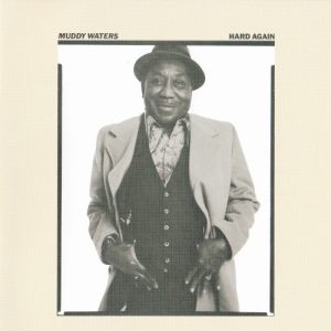 WATERS MUDDY - HARD AGAIN