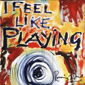 WOOD RONNIE - I FEEL LIKE PLAYING