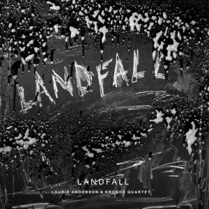 ANDERSON LAURIE/KRONOS QUARTET - LANDFALL