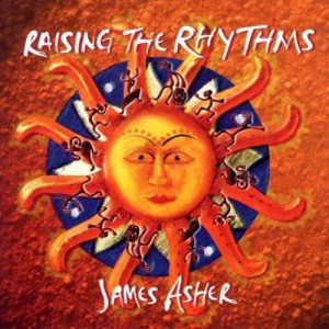 ASHER JAMES - RAISING THE RHYTHMS