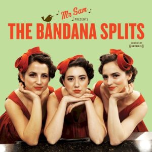BANDANA SPLITS - MR. SAM pres. BANDANA SPLITS